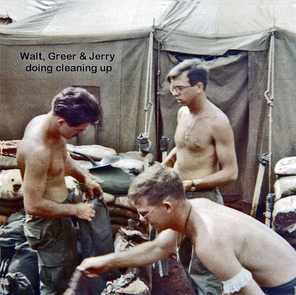 Attack On LZ Oasis
Walt, Ed Greer and Jerry Genson cleaning up after the attack.
